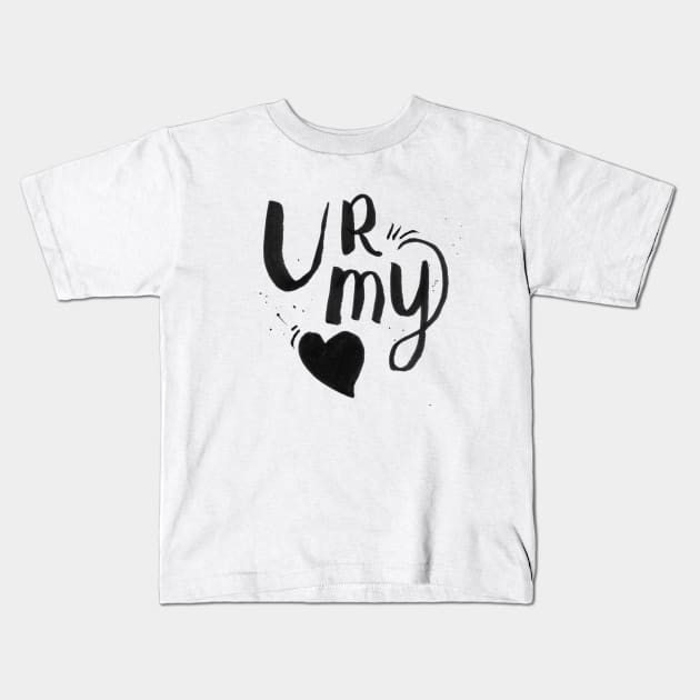 You are my heat | lettering Calligraphy Kids T-Shirt by Hakubiya